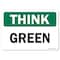 Signmission OSHA Think Sign, Green, 10in X 7in Aluminum, 7" W, 10" L, Landscape, Green OS-TS-A-710-L-19620 - alternate 1